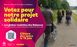 Appel à projets Générations Solidaires, votez pour notre projet : les globes roulettes des Balances